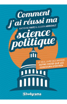 Comment j'ai réussi ma science politique