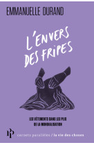 L'envers des fripes - les vêtements dans les plis de la mondialisation