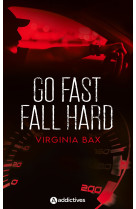 Go fast, fall hard