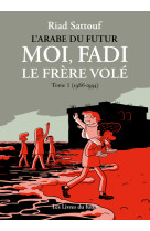 Moi, fadi, le frère volé - tome 01 (1986-1993)