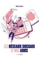 Les réseaux sociaux et nos ados