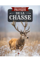 Encyclopédie pratique de la chasse