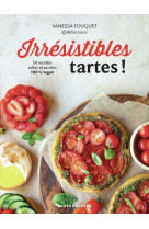 Irrésistibles tartes !