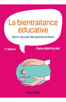 La bientraitance éducative dans l'accueil des jeunes enfants - 3e éd.