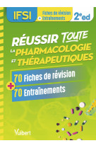 Réussir toute la pharmacologie et thérapeutiques en 70 fiches de révision et 70 entraînements