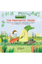 The fantastic train - partez en voyage pour apprendre l-anglais