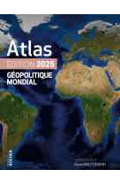 Atlas géopolitique mondial 2025