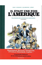 Il était une fois l'amérique - une histoire de la littérature américaine - tome 2 le xxè siècle