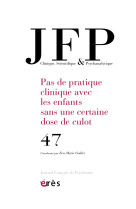 Jfp 47 - pas de pratique clinique avec les enfants sans une certaine dose de culot