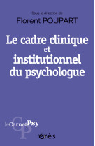 Le cadre clinique et institutionnel du psychologue