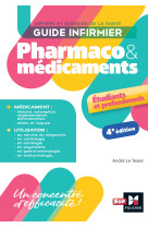 Guide infirmier pharmaco et médicaments - 4e édition