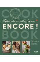 Toujours plus de recettes, j'en veux encore ! - cook book de tiffany & family