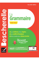 Bescherelle - la grammaire pour tous (nouvelle édition)