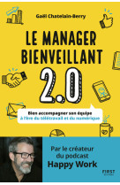 Le manager bienveillant 2.0 - bien accompagner son équipe à l'ère du télétravail et du numérique