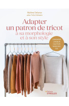 Adapter un patron de tricot a sa morphologie et a son style