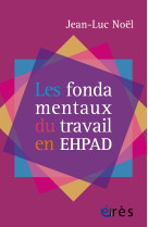 Les fondamentaux du travail en ehpad