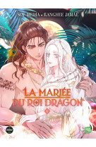 La mariée du roi dragon - tome 1