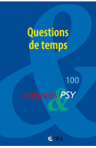 Enfances & psy 100 - questions de temps