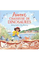 Aurore, chasseuse de dinosaures