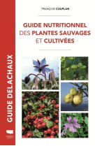 Guide nutritionnel des plantes sauvages et cultivées