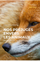 Nos préjugés envers les animaux