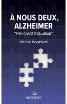 à nous deux alzheimer. témoignage d'un aidant