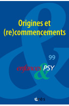 Enfances & psy 99 - origines et recommencement