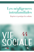 Vie sociale 44 - les négligences familiales