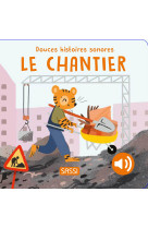 Le chantier - douces histoires sonores