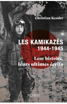 Les kamikazes japonais (1944-1945) - leur histoire, leurs ultimes ecrits