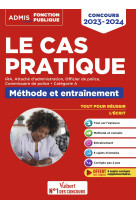 Cas pratique - categorie a - methode et entrainement - annales 2022 corrigees - concours et examens