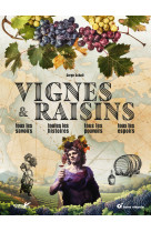 Vignes et raisins - tous les savoirs, toutes les histoires, tous les pouvoirs, tous les espoirs