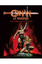 L-histoire d-un film culte - conan, le barbare : l histoire d un film culte - conan, le barbare : l