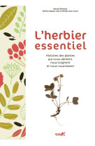 L-herbier essentiel - histoires des plantes qui nous nouriss