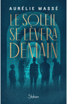 Le soleil se levera demain