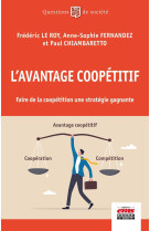 L-avantage coopetitif - faire de la coopetition une strategie gagnante