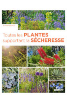 Toutes les plantes supportant la secheresse - au soleil et a l-ombre