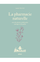 La pharmacie naturelle - avec des plantes medicinales sauvages et du jardin