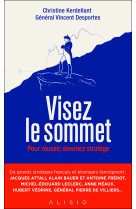 Visez le sommet - pour reussir, devenez stratege