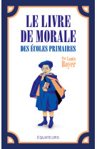 Le livre de morale des ecoles primaires