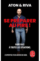 Se préparer au pire !