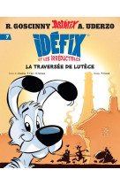 Idéfix et les irréductibles tome 7 - la traversée de lutèce