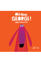 Oh non, george ! - tout carton