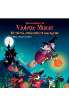 Aventure de violette mirgue t10 sorcières, citrouilles et compagnie