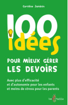 100 idees pour mieux gerer les devoirs