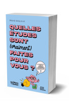 Quelles études sont (vraiment) faites pour vous ?