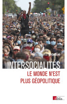 Intersocialités. le monde n'est plus géopolitique