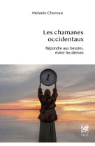 Les chamanes occidentaux - répondre aux besoins, éviter les dérives