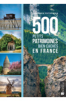 500 petits patrimoines bien caches en france