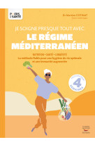 Je soigne presque tout avec le régime méditerranéen